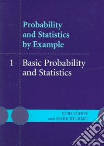 Probability and Statistics by Example: v. 1 libro in lingua di Yuri  Suhov