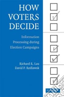 How Voters Decide libro in lingua di Lau Richard R., Redlawsk David P.