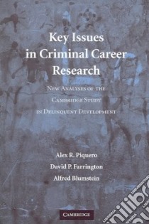 Key Issues in Criminal Career Research libro in lingua di Piquero Alex R., Farrington David P., Blumstein Alfred