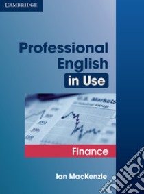 Professional English in Use libro in lingua di MacKenzie Ian