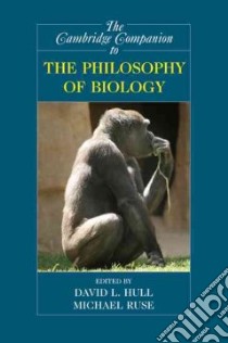 The Cambridge Companion to the Philosophy of Biology libro in lingua di Hull David L. (EDT), Ruse Michael (EDT)