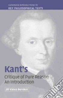 Kant's Critique of Pure Reason libro in lingua di Buroker Jill Vance