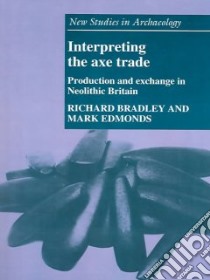 Interpreting the Axe Trade libro in lingua di Richard Bradley