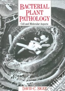 Bacterial Plant Pathology libro in lingua di David C. Sigee