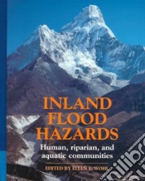 Inland Flood Hazards libro in lingua di Wohl Ellen E. (EDT)