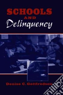 Schools and Delinquency libro in lingua di Gottfredson Denise C.