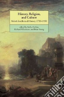 History, Religion, and Culture libro in lingua di Stefan Collini