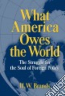 What America Owes the World libro in lingua di Brands H. W.