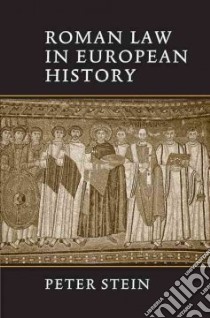 Roman Law in European History libro in lingua di Peter Stein