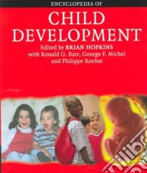 The Cambridge Encyclopedia of Child Development libro in lingua di Hopkins Brian (EDT), Barr Ronald G. (EDT), Michel George F. (EDT), Rochat Philippe (EDT)