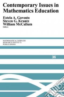 Contemporary Issues in Mathematics Education libro in lingua di Gavosto Estela A. (EDT), Krantz Steven G. (EDT), McCallum William Gordon (EDT)