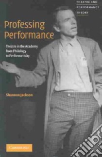 Professing Performance libro in lingua di Jackson Shannon