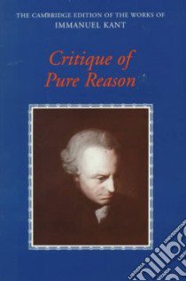 Critique of Pure Reason libro in lingua di Kant Immanuel, Guyer Paul (TRN), Wood Allen W. (TRN)