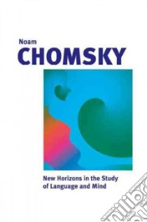 New Horizons in the Study of Language and Mind libro in lingua di Chomsky Noam