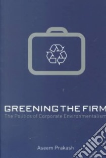 Greening the Firm libro in lingua di Prakash Aseem