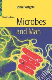 Microbes and Man libro in lingua di Postgate J. R.