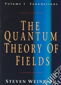 The Quantum Theory Of Fields libro in lingua di Weinberg Steven
