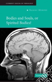 Bodies and Souls, or Spirited Bodies? libro in lingua di Nancey Murphy