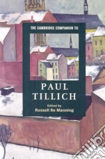 The Cambridge Companion to Paul Tillich libro in lingua di Manning Russell Re (EDT)