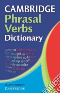 Cambridge Phrasal Verbs Dictionary libro in lingua di Not Available (NA)