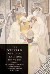 The Western Medical Tradition libro in lingua di Conrad Lawrence I., Neve Michael, Nutton Vivian, Porter Roy, Wear Andrew