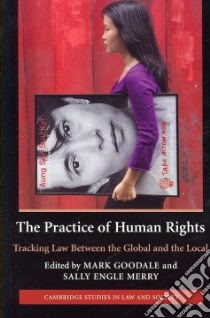 Practice of Human Rights libro in lingua di Mark  Goodale