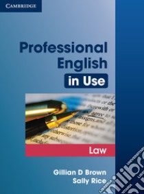 Professional English in Use libro in lingua di Brown Gillian D., Rice Sally