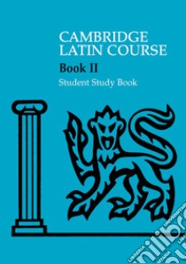 The Cambridge Latin Course. Cambridge School Classics Project. Student Study Books: Book II libro in lingua