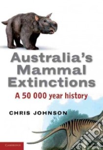 Australia's Mammal Extinctions libro in lingua di Johnson Chris