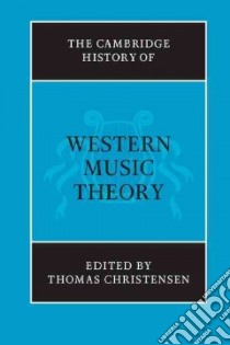 Cambridge History of Western Music Theory libro in lingua di Thomas Christensen