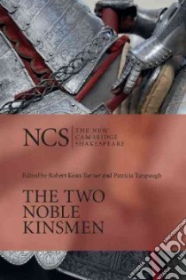 The Two Noble Kinsmen libro in lingua di Turner Robert Kean (EDT), Tatspaugh Patricia (EDT)