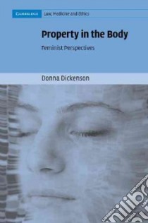 Property in the Body libro in lingua di Donna Dickenson