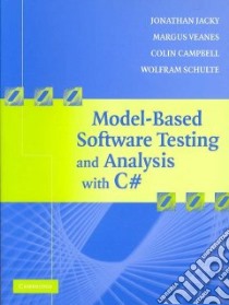 Model-Based Software Testing and Analysis with C# libro in lingua di Jacky Jonathan, Veanes Margus, Campbell Colin, Schulte Wolfram