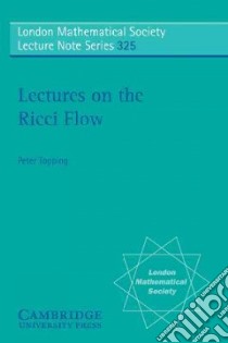Lectures on the Ricci Flow libro in lingua di Topping Peter