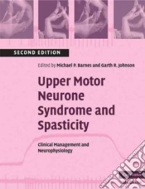 Upper Motor Neurone Syndrome and Spasticity libro in lingua di Barnes Michael P. (EDT), Johnson Garth R. (EDT)