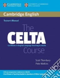 Thornbury The Celta Course Tr.manual libro in lingua di Scott Thornbury