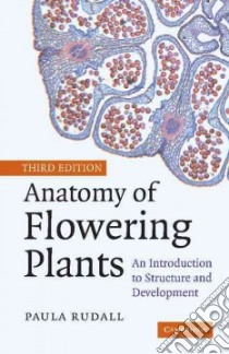 Anatomy of Flowering Plants libro in lingua di Paula Rudall