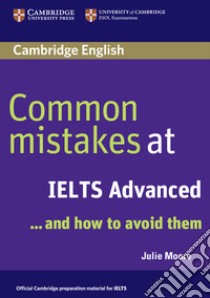 Common Mistakes at IELTS Advanced libro in lingua di Moore Julie
