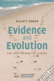Evidence and Evolution libro in lingua di Sober Elliott