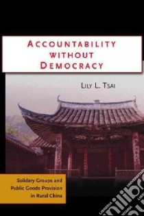 Accountability Without Democracy libro in lingua di Tsai Lily L.