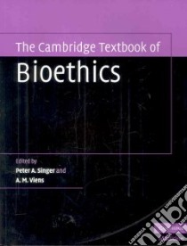 The Cambridge Textbook of Bioethics libro in lingua di Singer Peter A. (EDT), Viens A. M. (EDT)