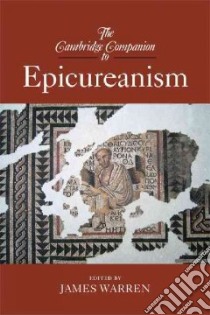 Cambridge Companion to Epicureanism libro in lingua di James Warren