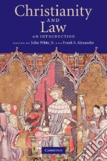 Christianity and Law libro in lingua di Witte John Jr. (EDT), Alexander Frank S. (EDT)