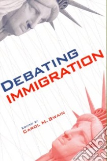 Debating Immigration libro in lingua di Swain Carol M. (EDT)