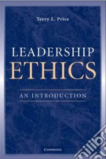 Leadership Ethics libro in lingua di Price Terry L.
