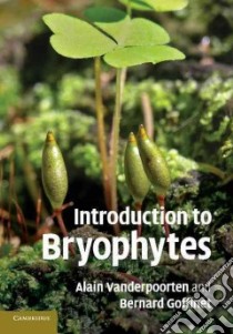 Introduction to Bryophytes libro in lingua di Vanderpoorten Alain (EDT), Goffinet Bernard (EDT)