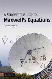 A Student's Guide to Maxwell's Equations libro in lingua di Fleisch Daniel