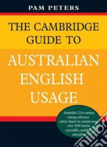 The Cambridge Guide to Australian English Usage libro in lingua di Peters Pam