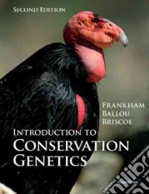 Introduction to Conservation Genetics libro in lingua di Frankham Richard, Ballou Jonathan D., Briscoe David A.