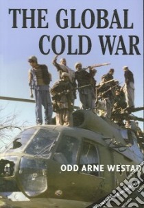 Global Cold War libro in lingua di Westad Odd Arne